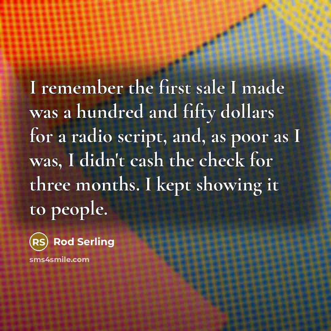 “I remember the first sale I made was a hundred…” quote by Rod Serling