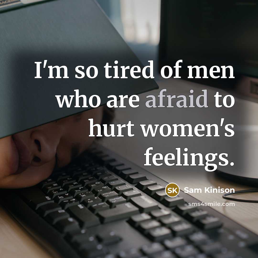 “I'm so tired of men who are afraid to hurt…” quote by Sam Kinison
