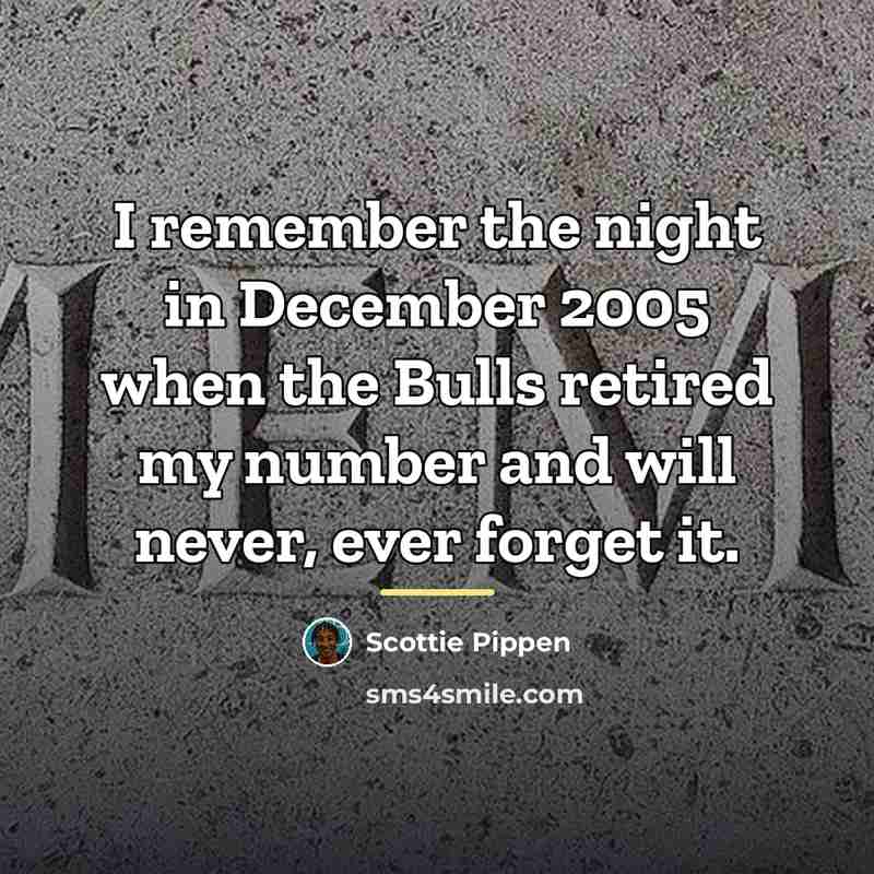 “I remember the night in December 2005 when the Bulls…” quote by Scottie Pippen