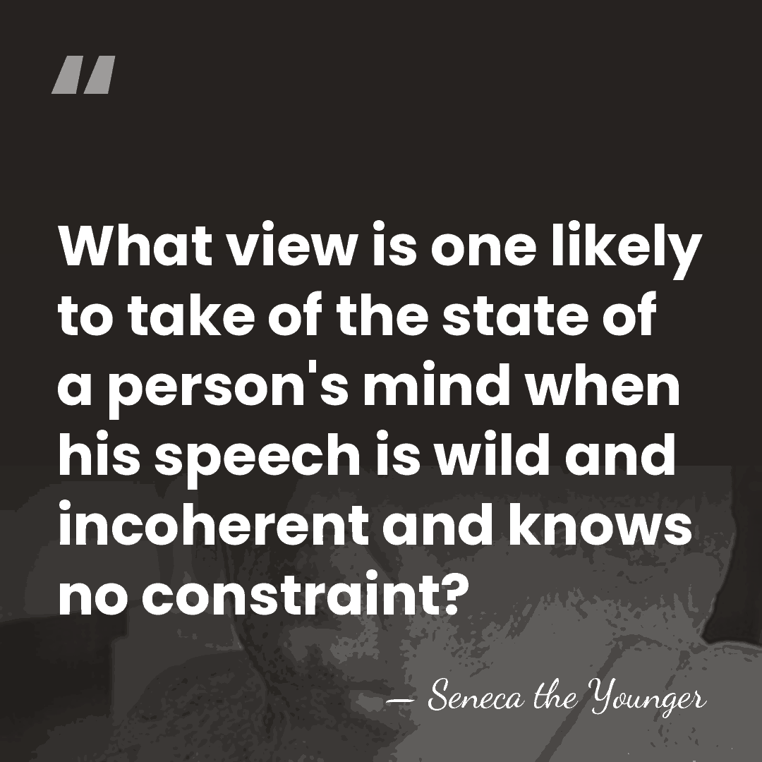 What view is one likely to take of the state of a&hellip; - Seneca the Younger