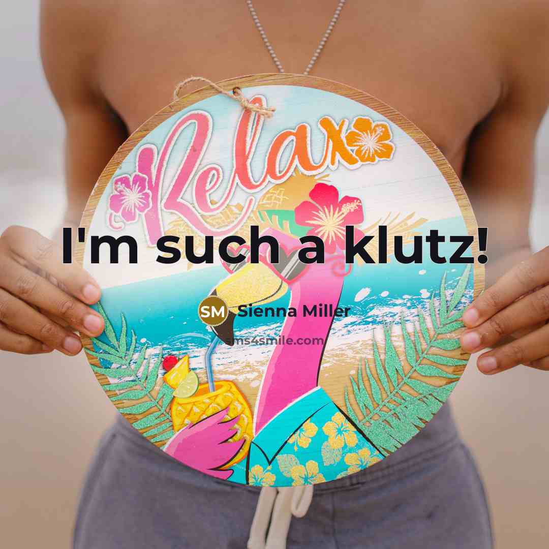 “I'm such a klutz!” quote by Sienna Miller
