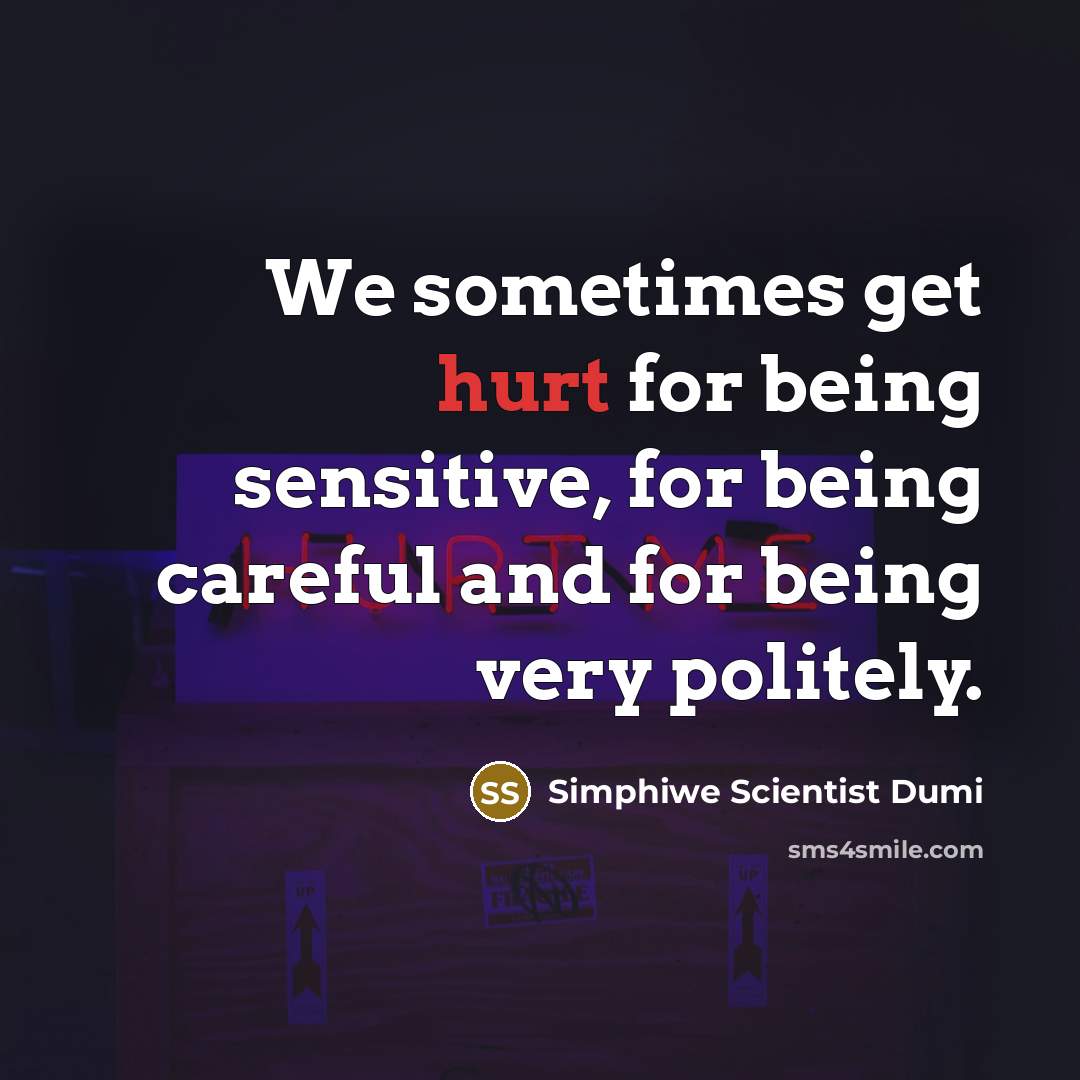 “We sometimes get hurt for being sensitive, for being careful…” quote by Simphiwe Scientist Dumi