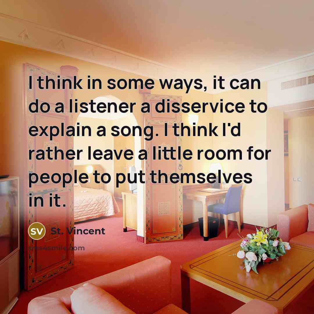 “I think in some ways, it can do a listener…” quote by St. Vincent
