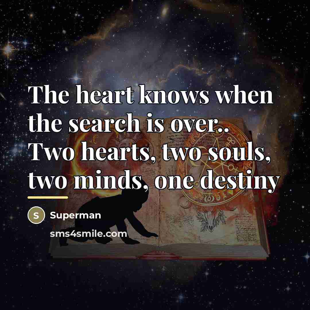 “The heart knows when the search is over.. Two hearts,…” quote by Superman