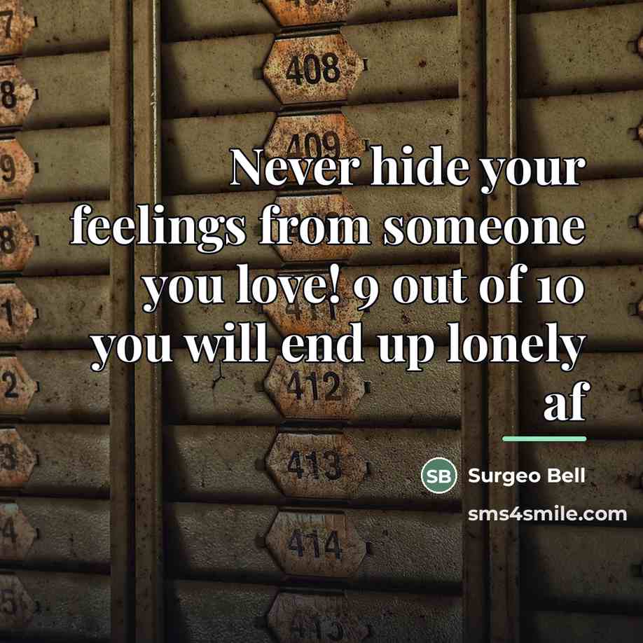“Never hide your feelings from someone you love! 9 out…” quote by Surgeo Bell