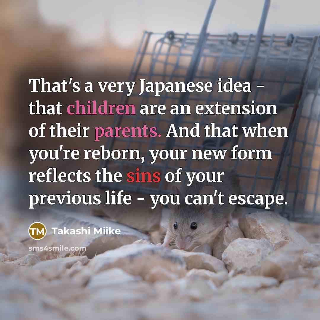 “That's a very Japanese idea - that children are an…” quote by Takashi Miike