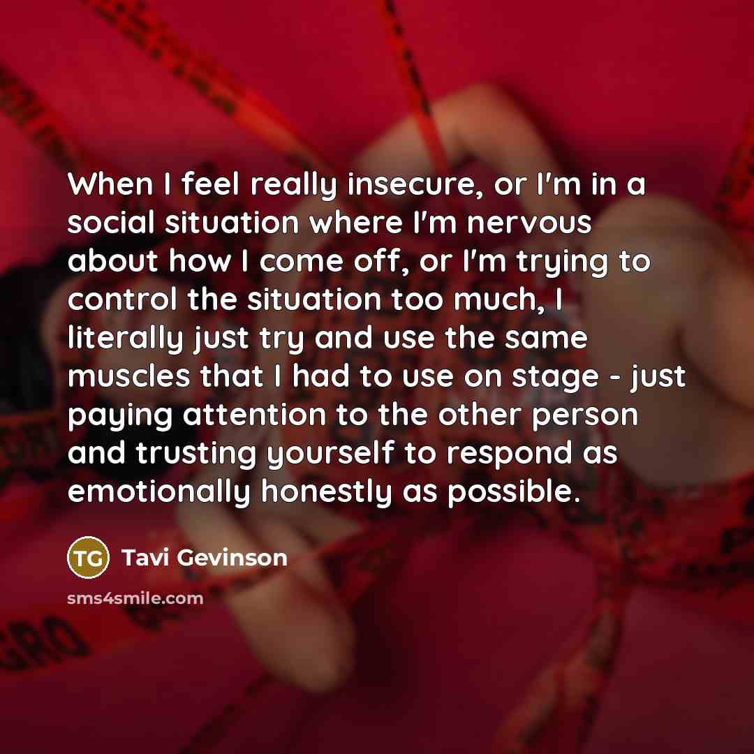 “When I feel really insecure, or I'm in a social…” quote by Tavi Gevinson