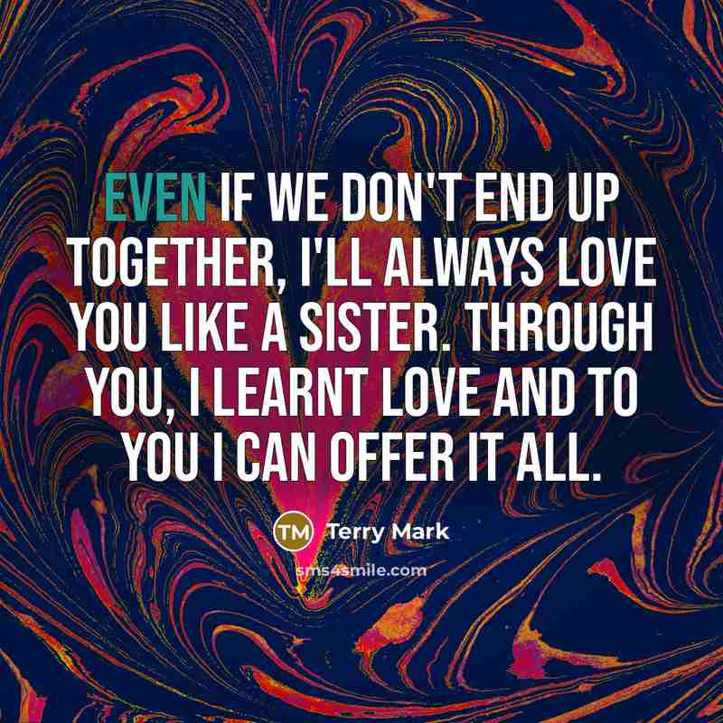 “Even if we don't end up together, I'll always love…” quote by Terry Mark