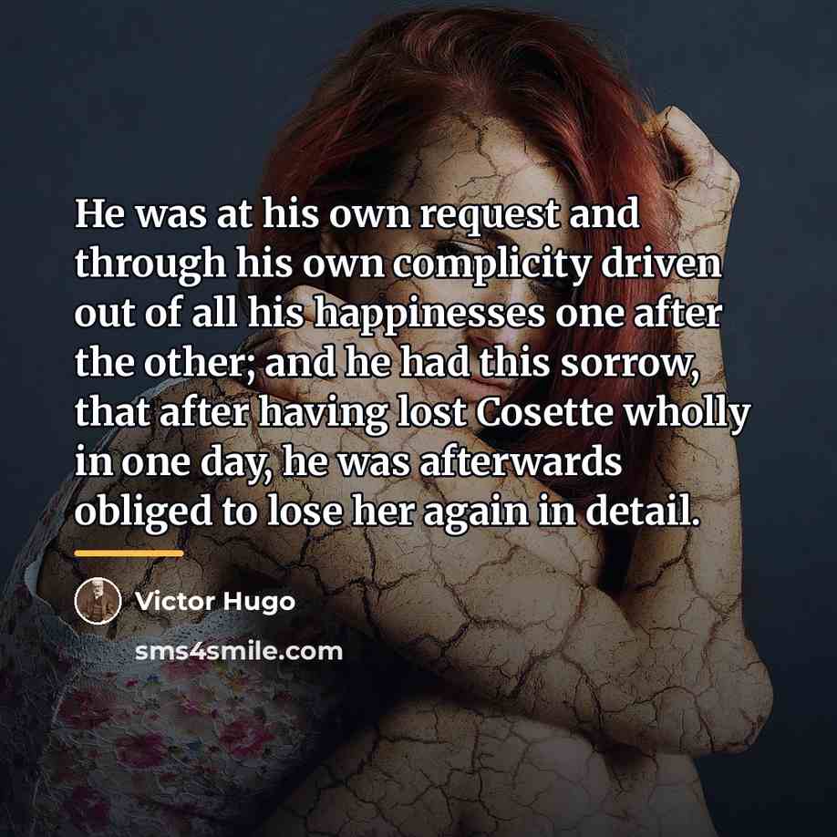 “He was at his own request and through his own…” quote by Victor Hugo