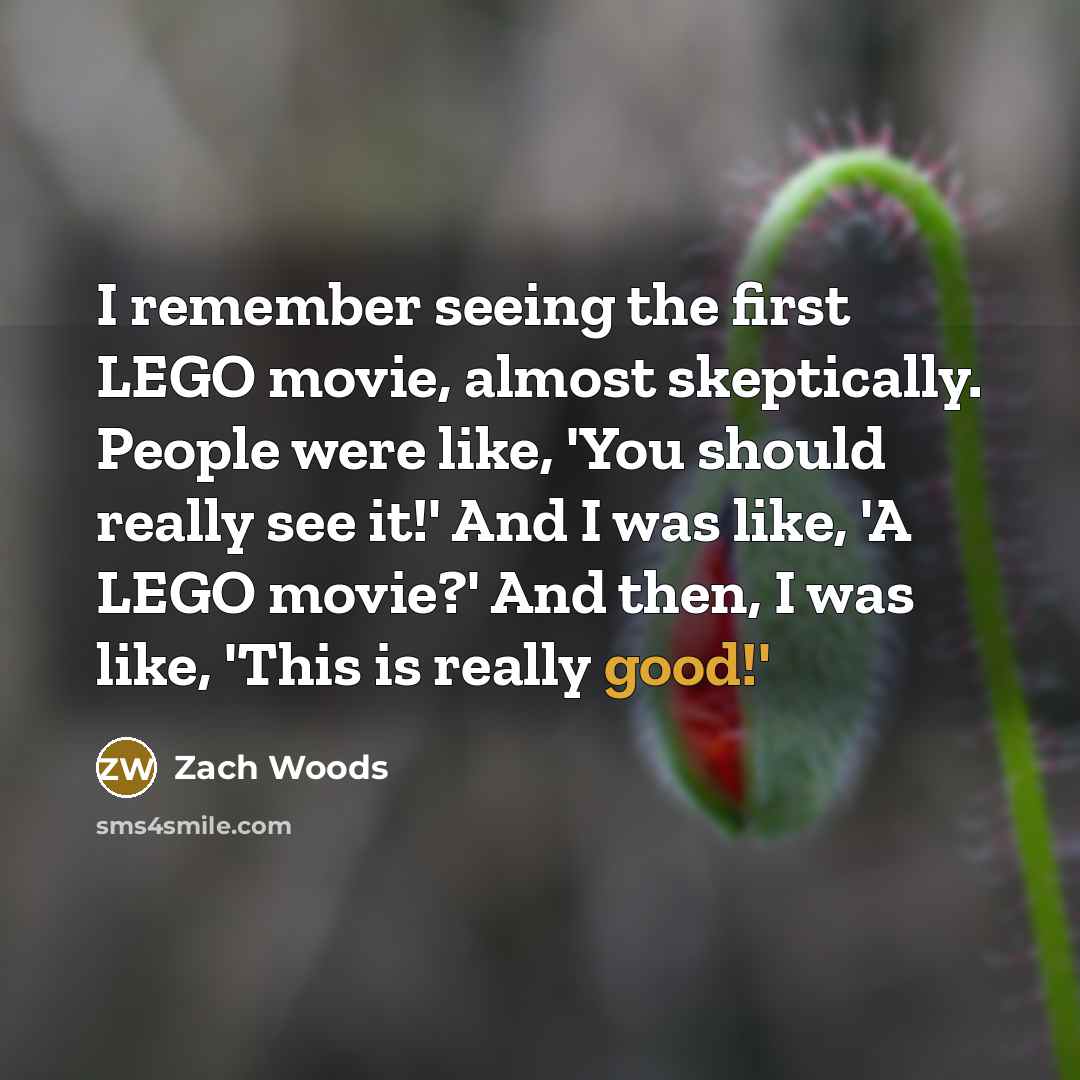 “I remember seeing the first LEGO movie, almost skeptically. People…” quote by Zach Woods