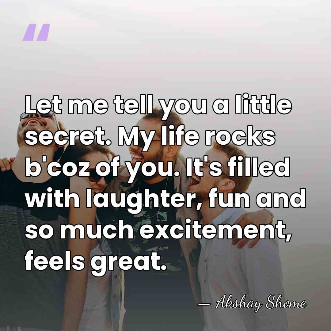 Let me tell you a little secret. My life rocks b'coz of&hellip; - Akshay Shome