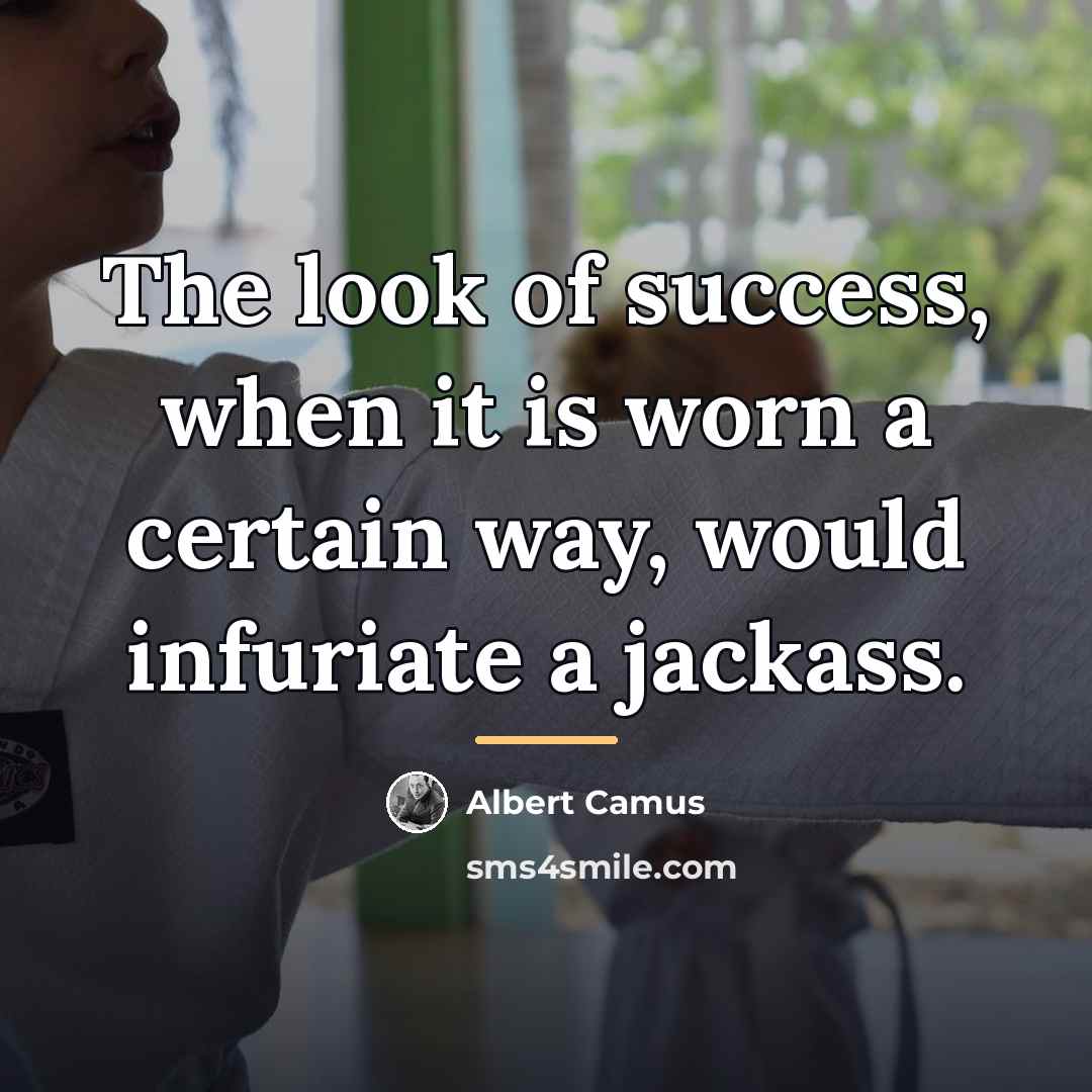 “The look of success, when it is worn a certain…” quote by Albert Camus