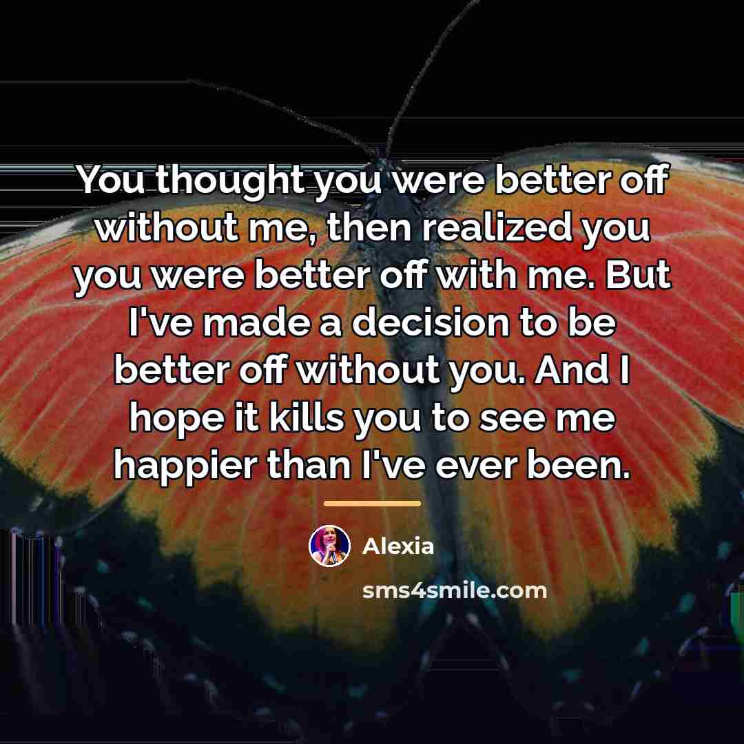 “You thought you were better off without me, then realized…” quote by Alexia