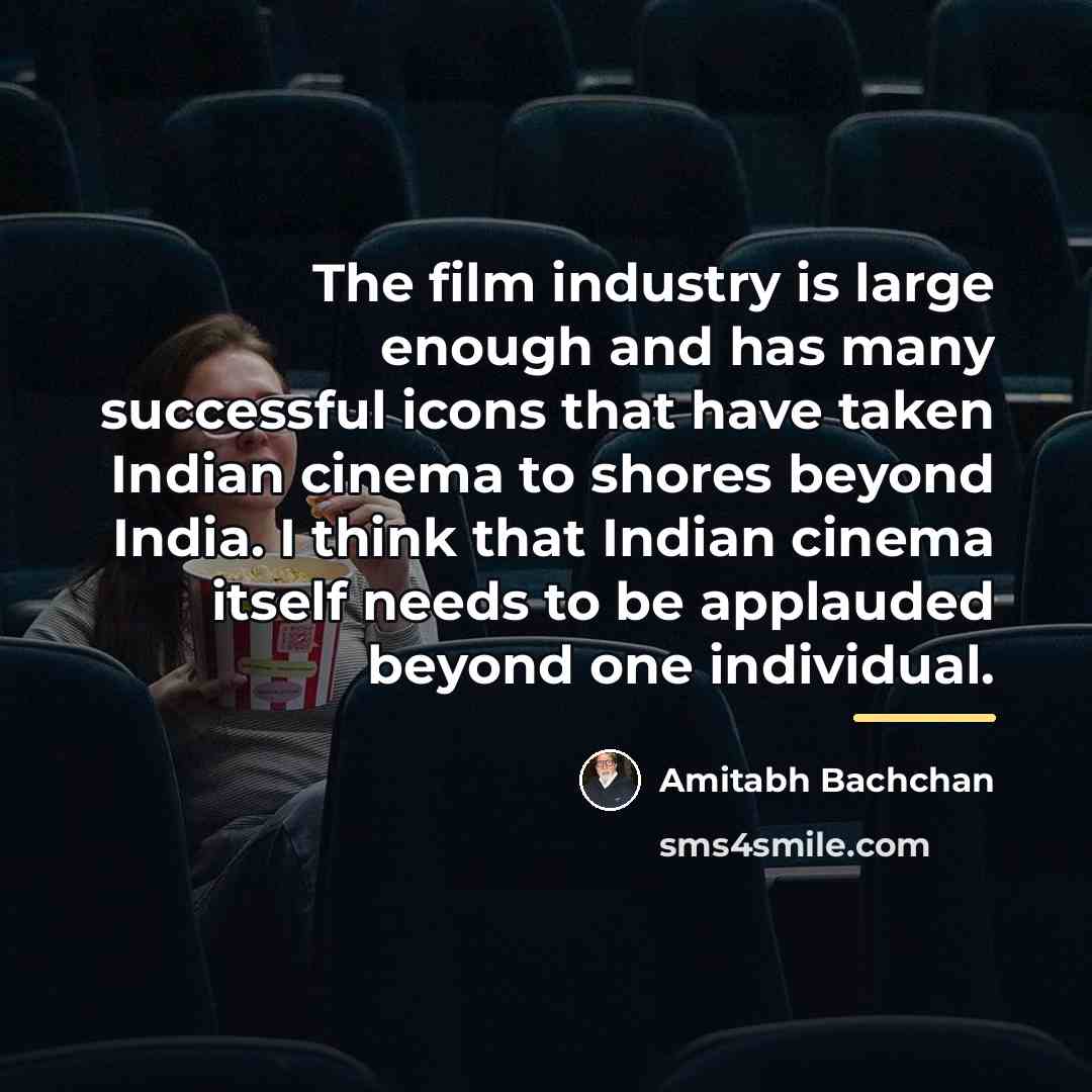 “The film industry is large enough and has many successful…” quote by Amitabh Bachchan