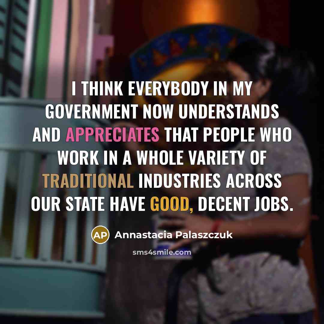 “I think everybody in my government now understands and appreciates…” quote by Annastacia Palaszczuk