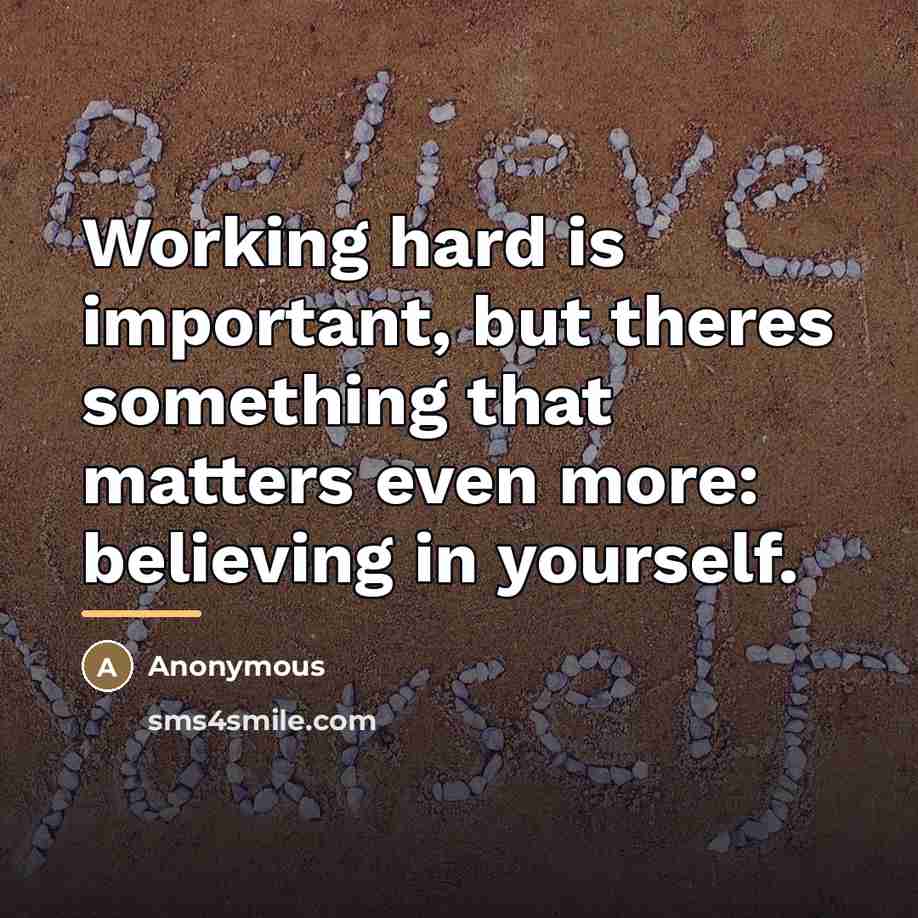 “Working hard is important, but theres something that matters even…” quote by Anonymous
