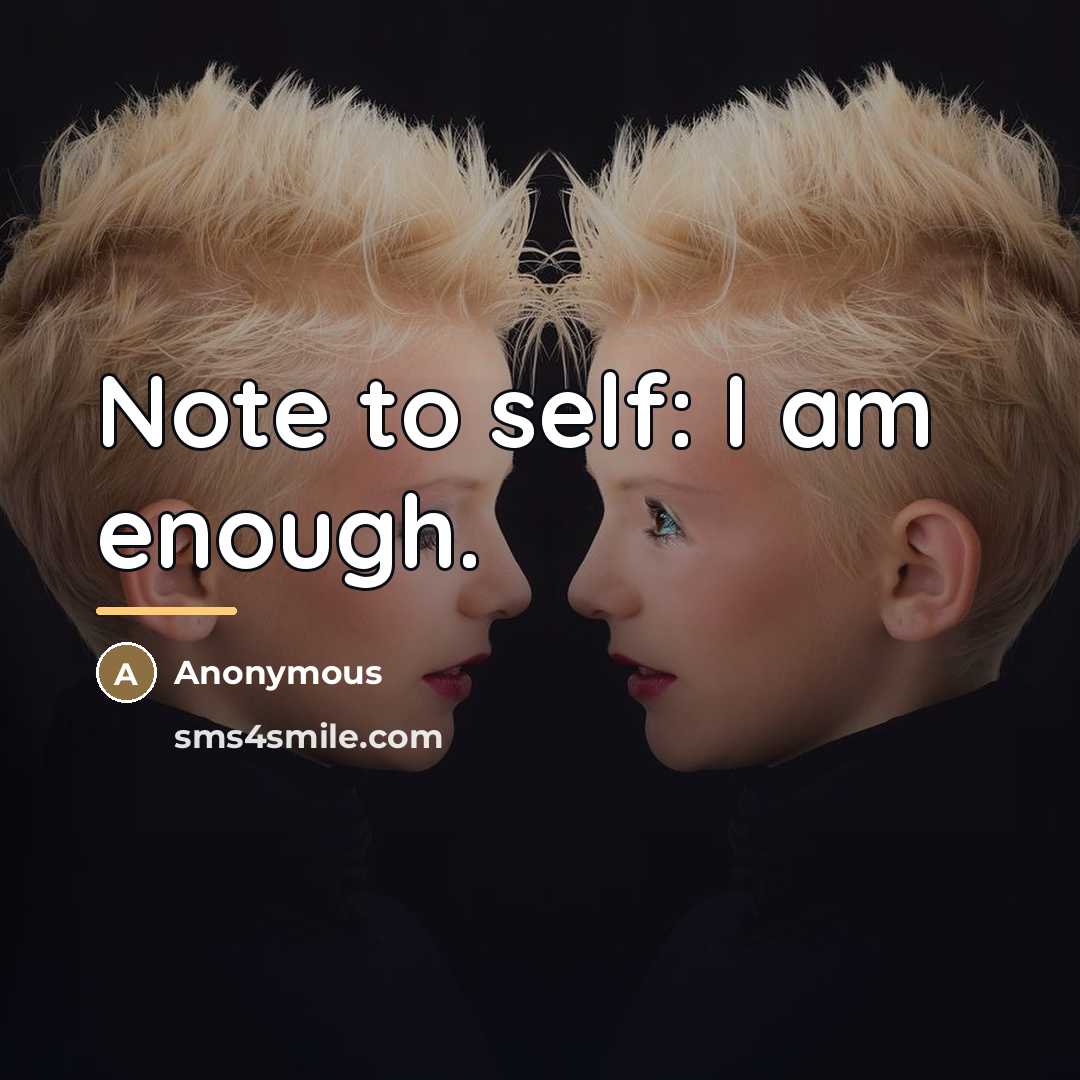 “Note to self: I am enough.…” quote by Anonymous