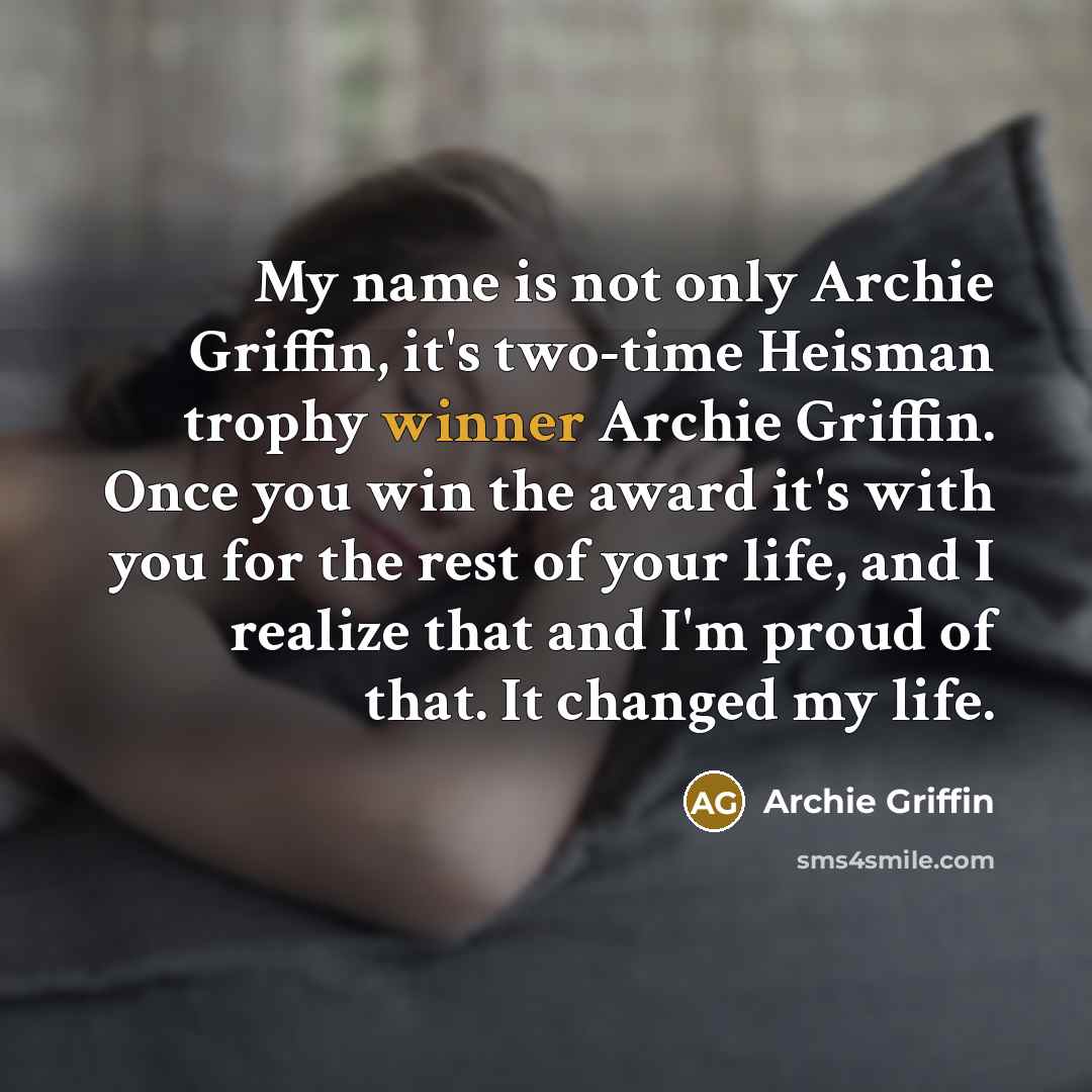 “My name is not only Archie Griffin, it's two-time Heisman…” quote by Archie Griffin