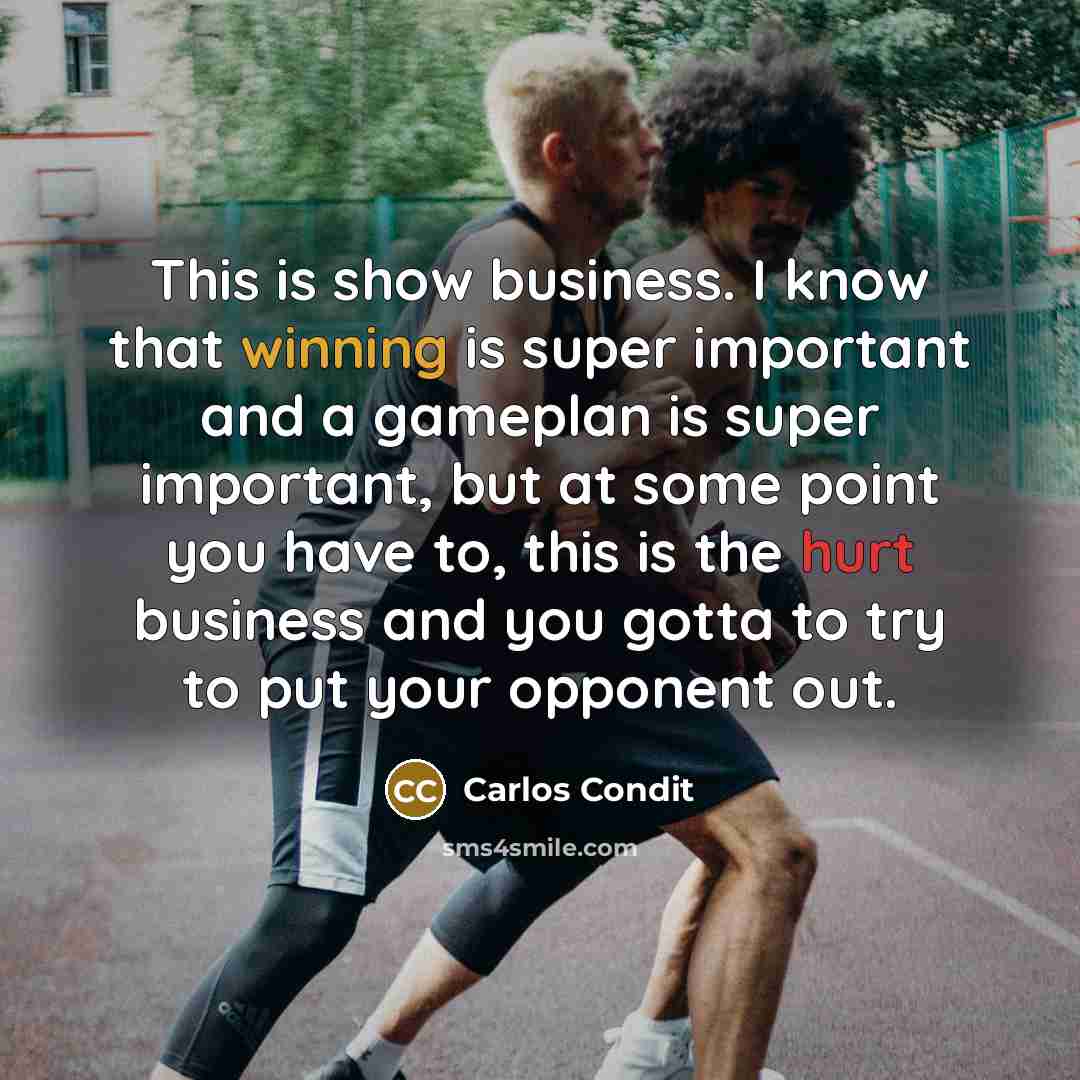 “This is show business. I know that winning is super…” quote by Carlos Condit