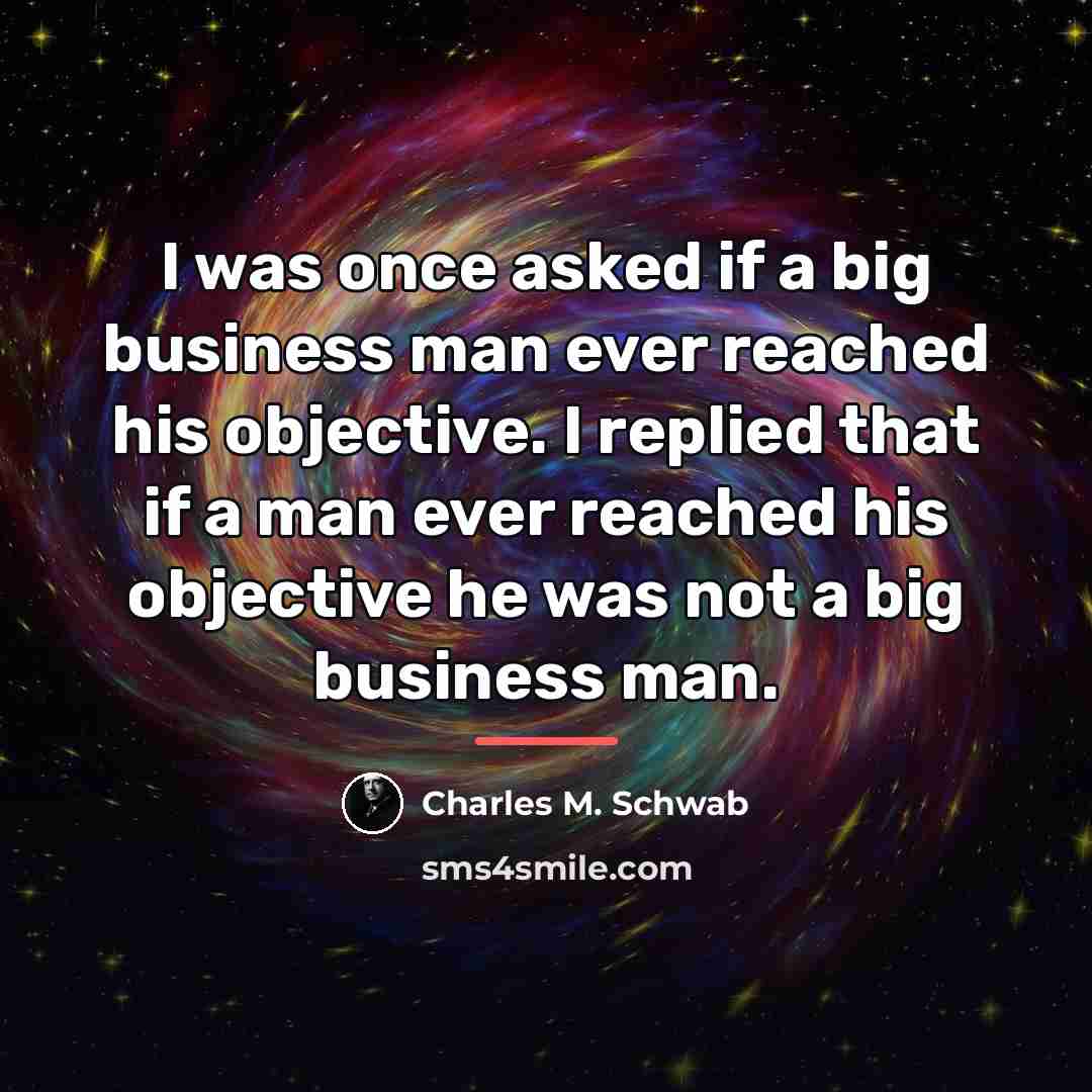 “I was once asked if a big business man ever…” quote by Charles M. Schwab