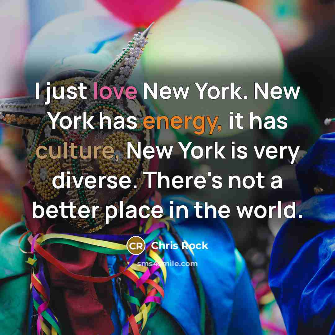 “I just love New York. New York has energy, it…” quote by Chris Rock