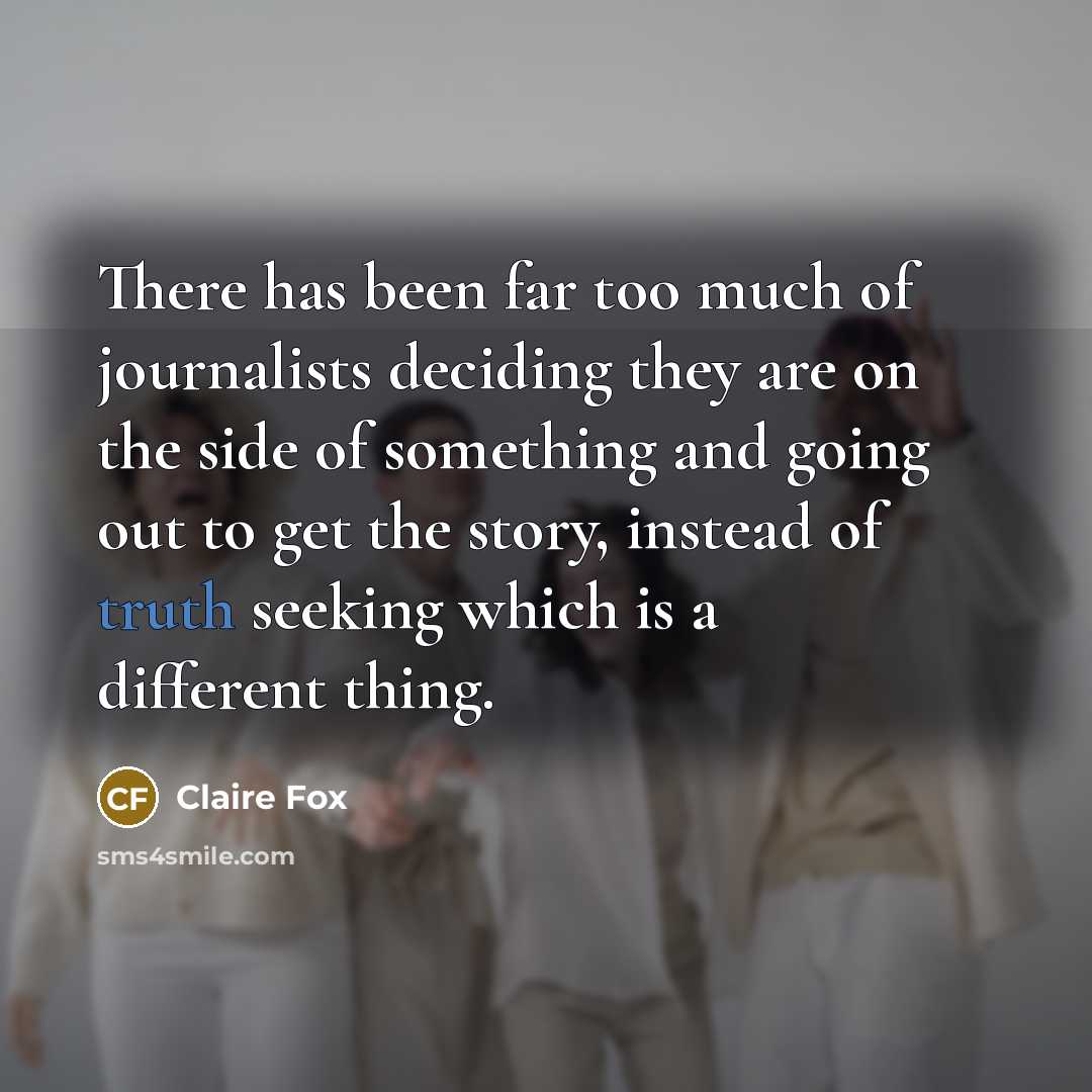 “There has been far too much of journalists deciding they…” quote by Claire Fox