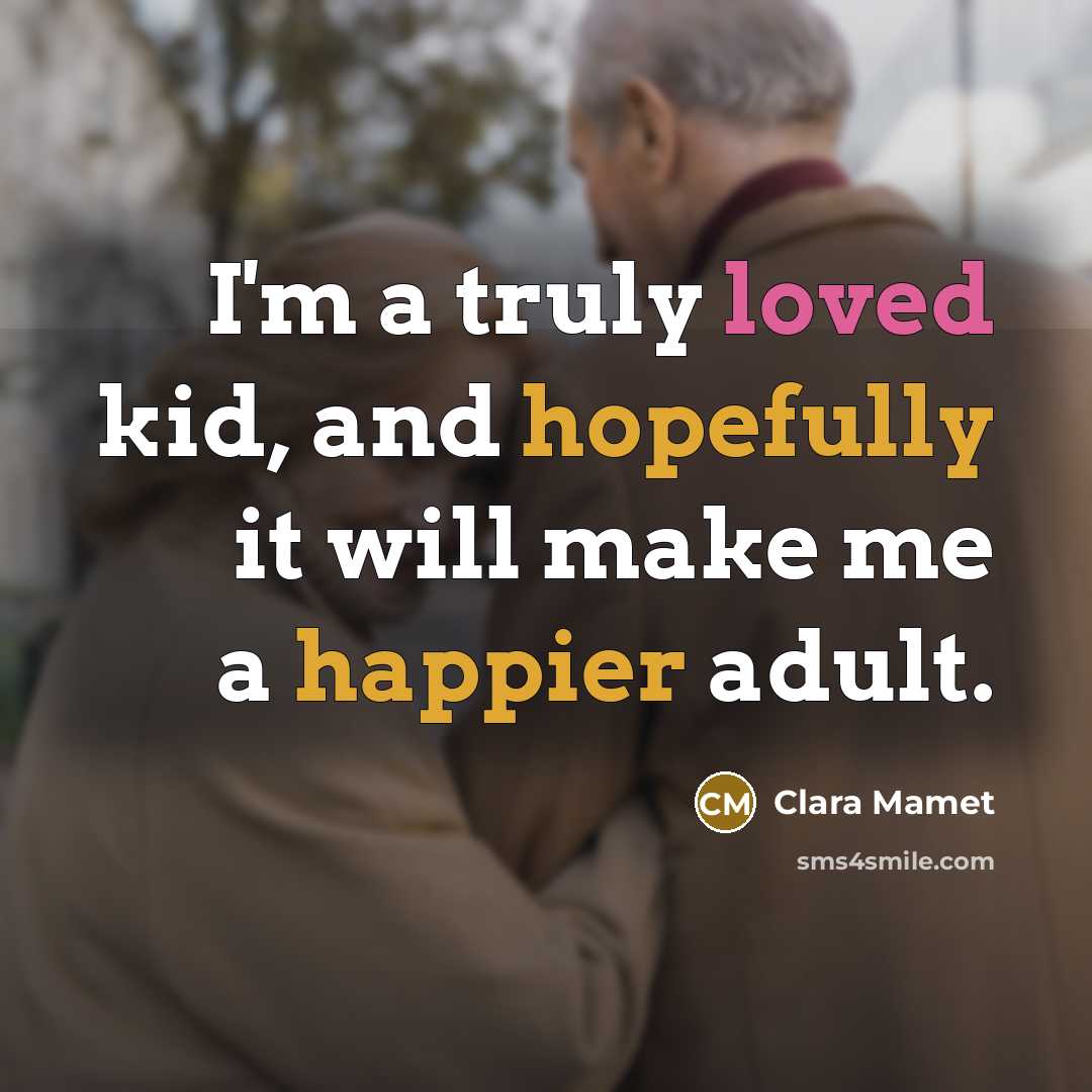 “I'm a truly loved kid, and hopefully it will make…” quote by Clara Mamet