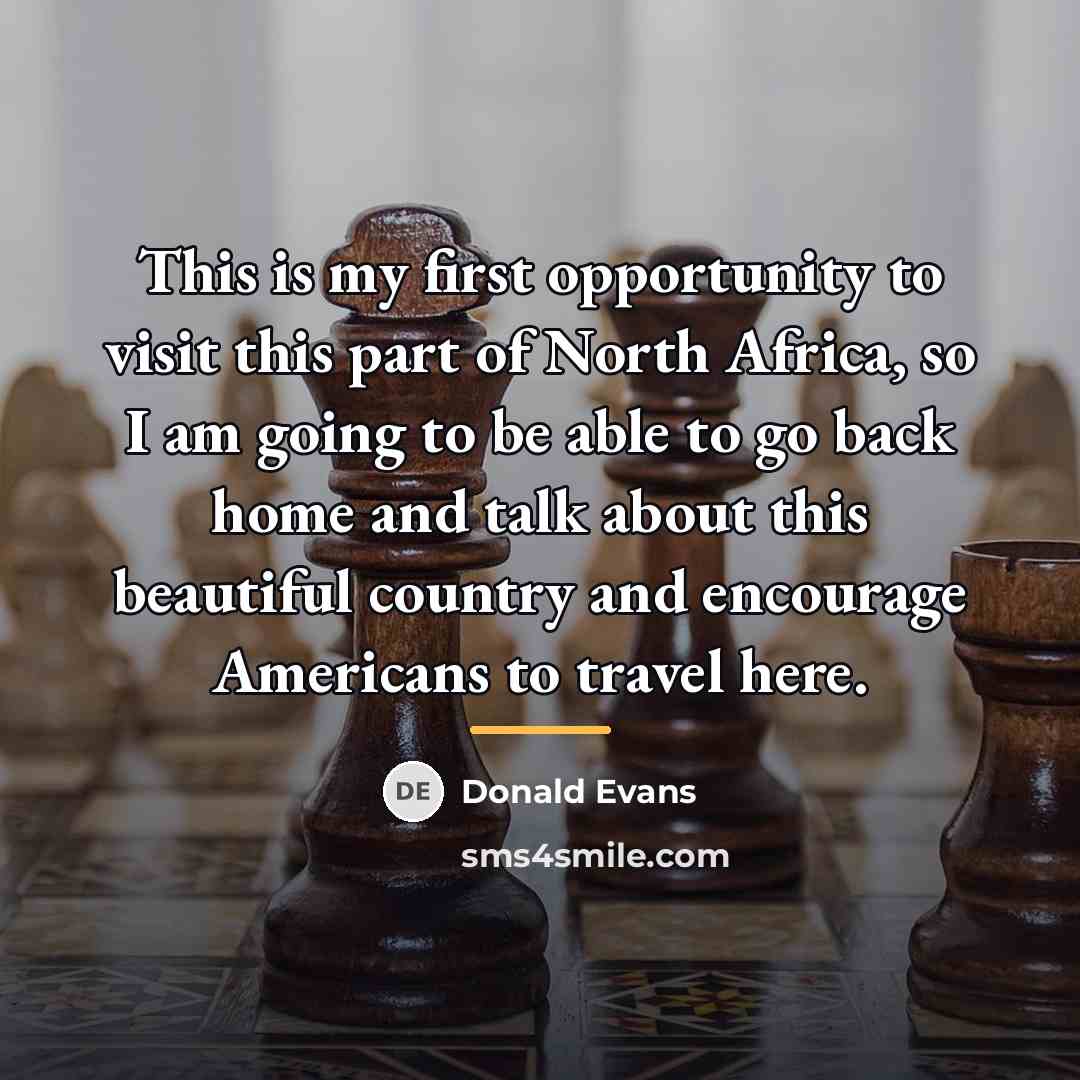 “This is my first opportunity to visit this part of…” quote by Donald Evans