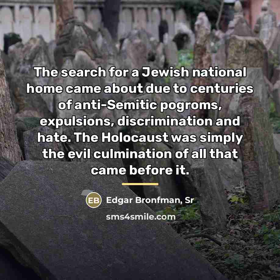 “The search for a Jewish national home came about due…” quote by Edgar Bronfman, Sr