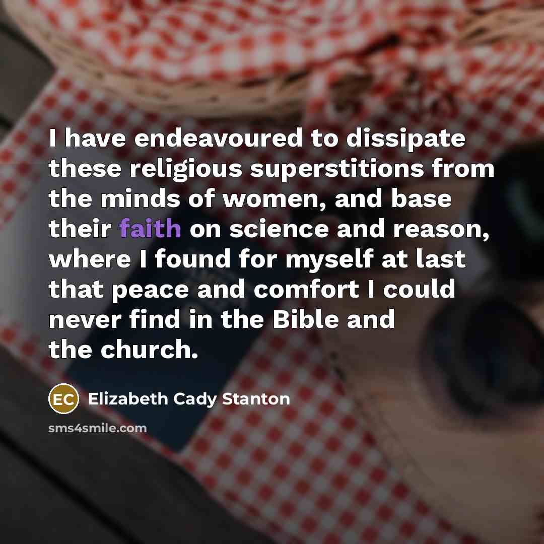 “I have endeavoured to dissipate these religious superstitions from the…” quote by Elizabeth Cady Stanton