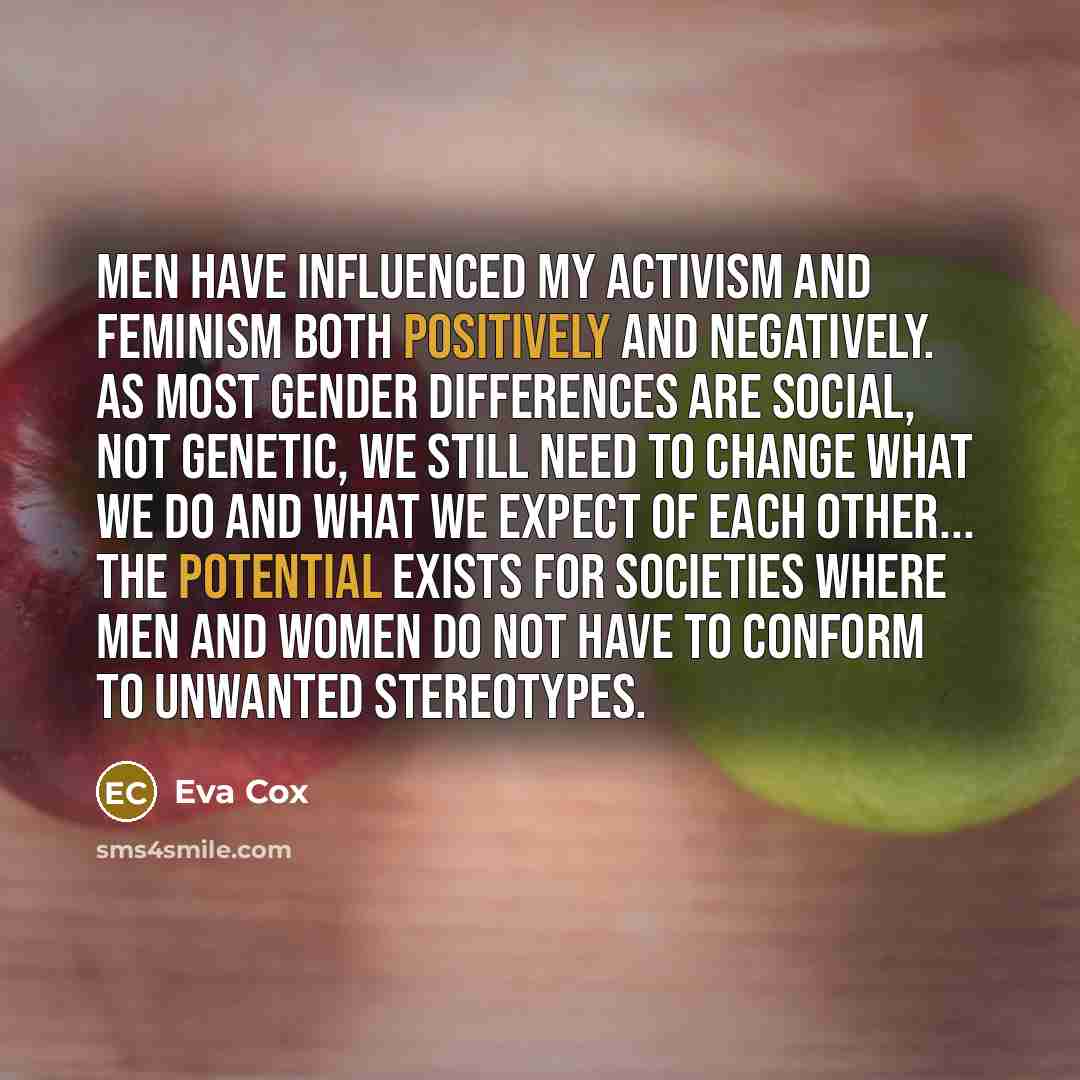 “Men have influenced my activism and feminism both positively and…” quote by Eva Cox