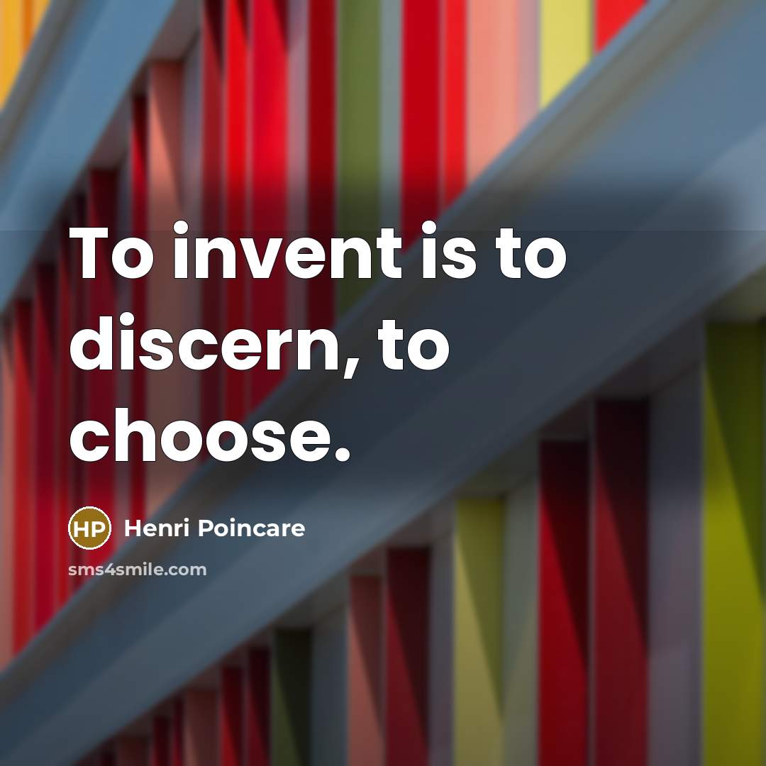 “To invent is to discern, to choose.…” quote by Henri Poincare