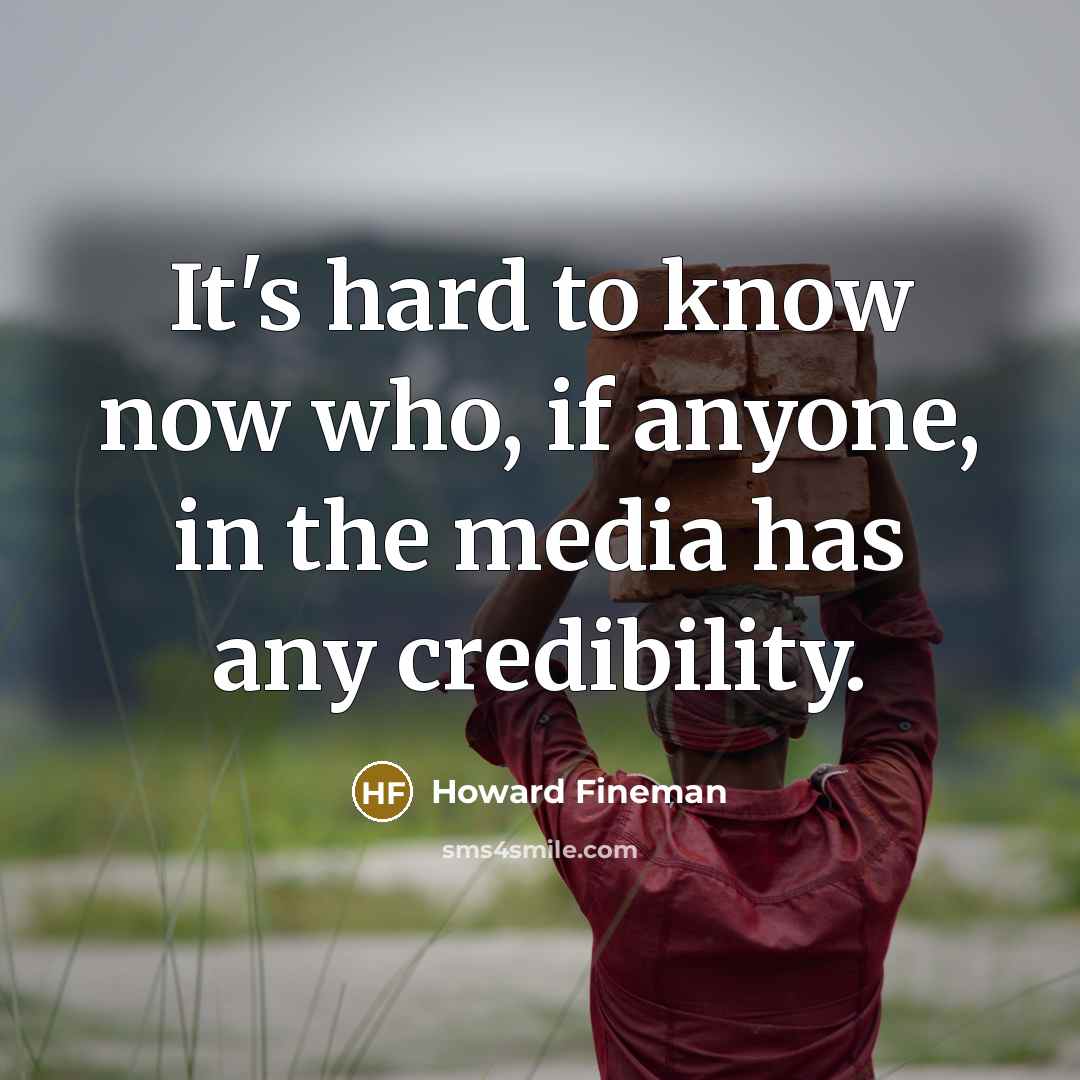 “It's hard to know now who, if anyone, in the…” quote by Howard Fineman