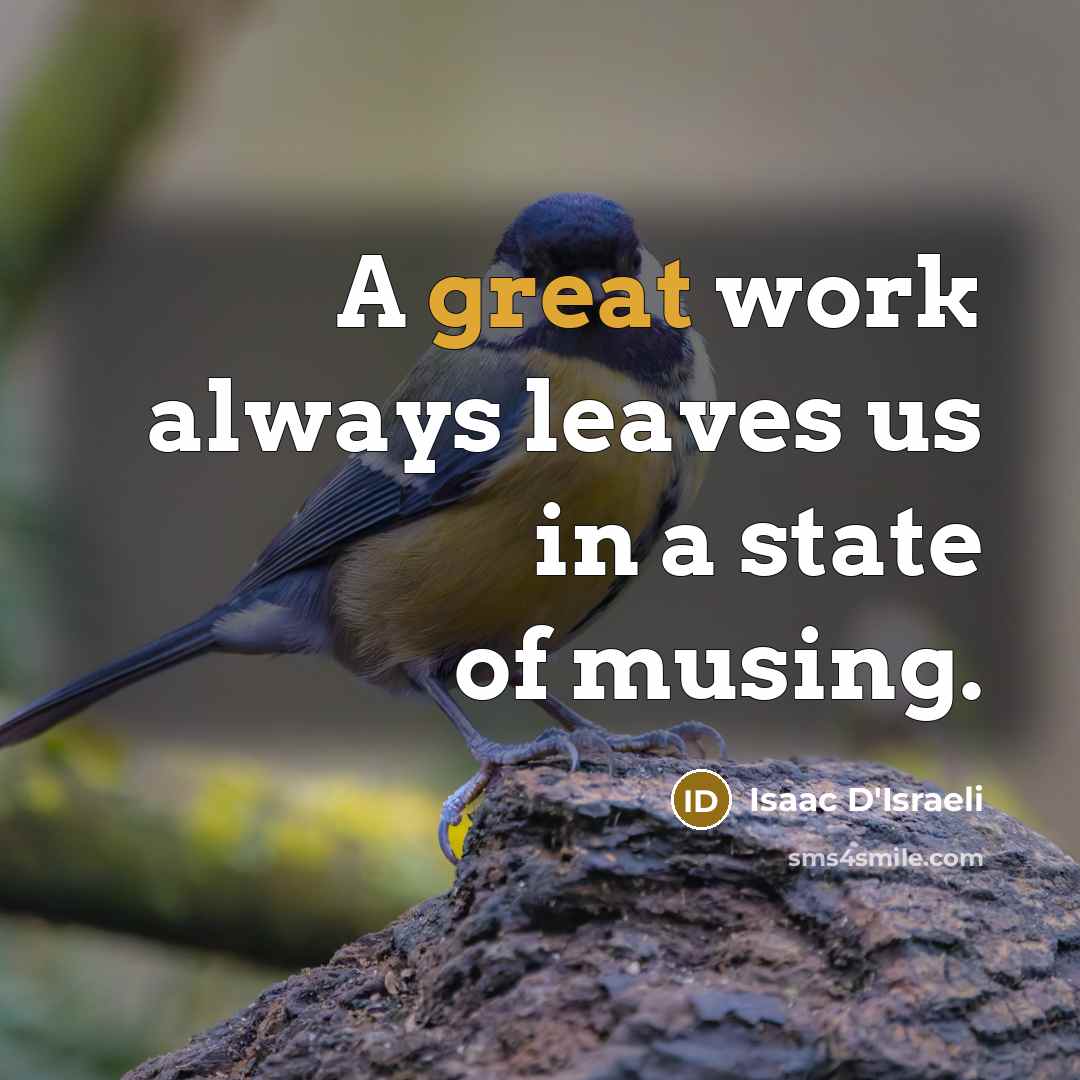 “A great work always leaves us in a state of…” quote by Isaac D'Israeli