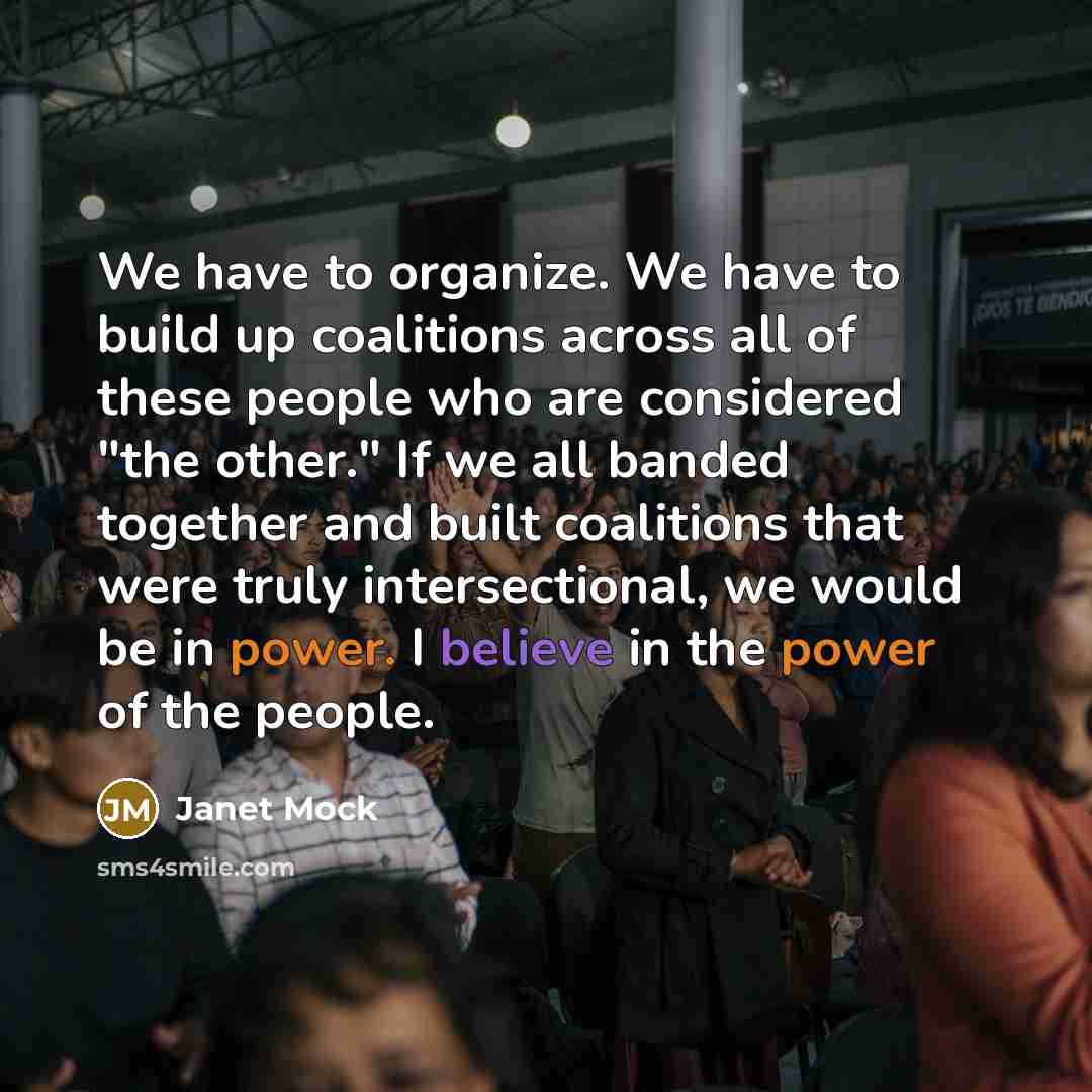 “We have to organize. We have to build up coalitions…” quote by Janet Mock