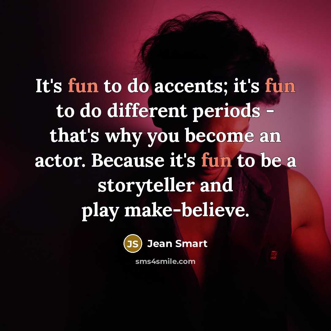 “It's fun to do accents; it's fun to do different…” quote by Jean Smart