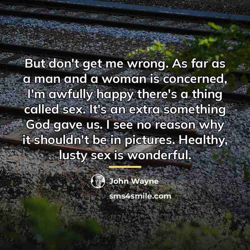 “But don't get me wrong. As far as a man…” quote by John Wayne