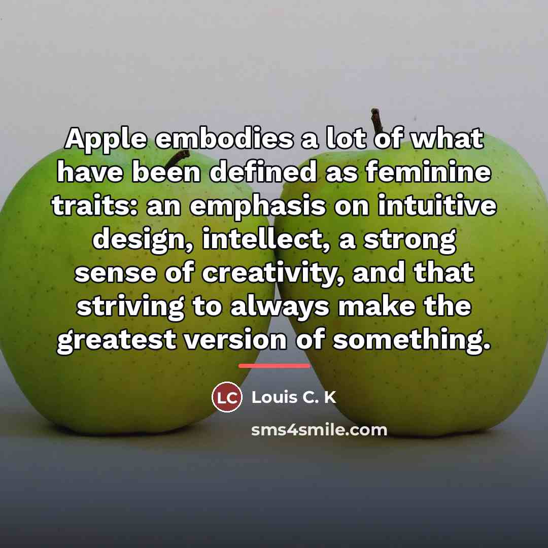 “Apple embodies a lot of what have been defined as…” quote by Louis C. K