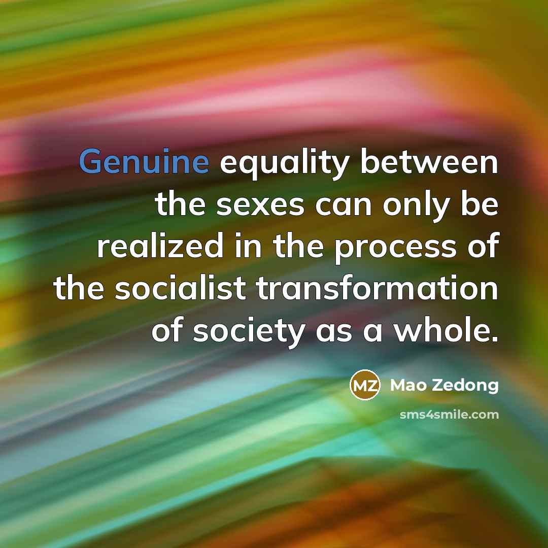 “Genuine equality between the sexes can only be realized in…” quote by Mao Zedong