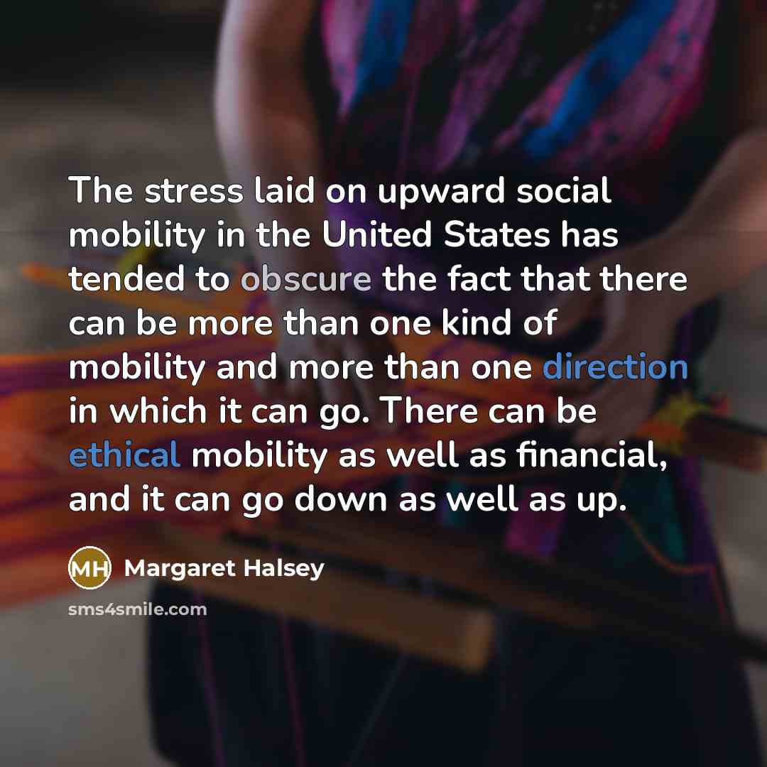 “The stress laid on upward social mobility in the United…” quote by Margaret Halsey