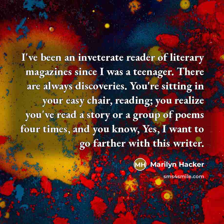 “I've been an inveterate reader of literary magazines since I…” quote by Marilyn Hacker