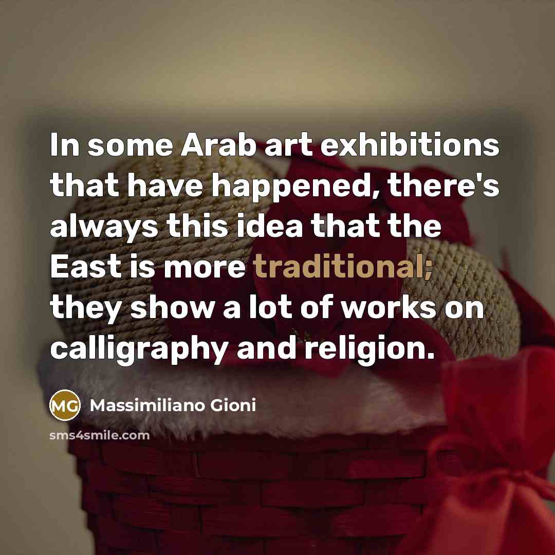 “In some Arab art exhibitions that have happened, there's always…” quote by Massimiliano Gioni