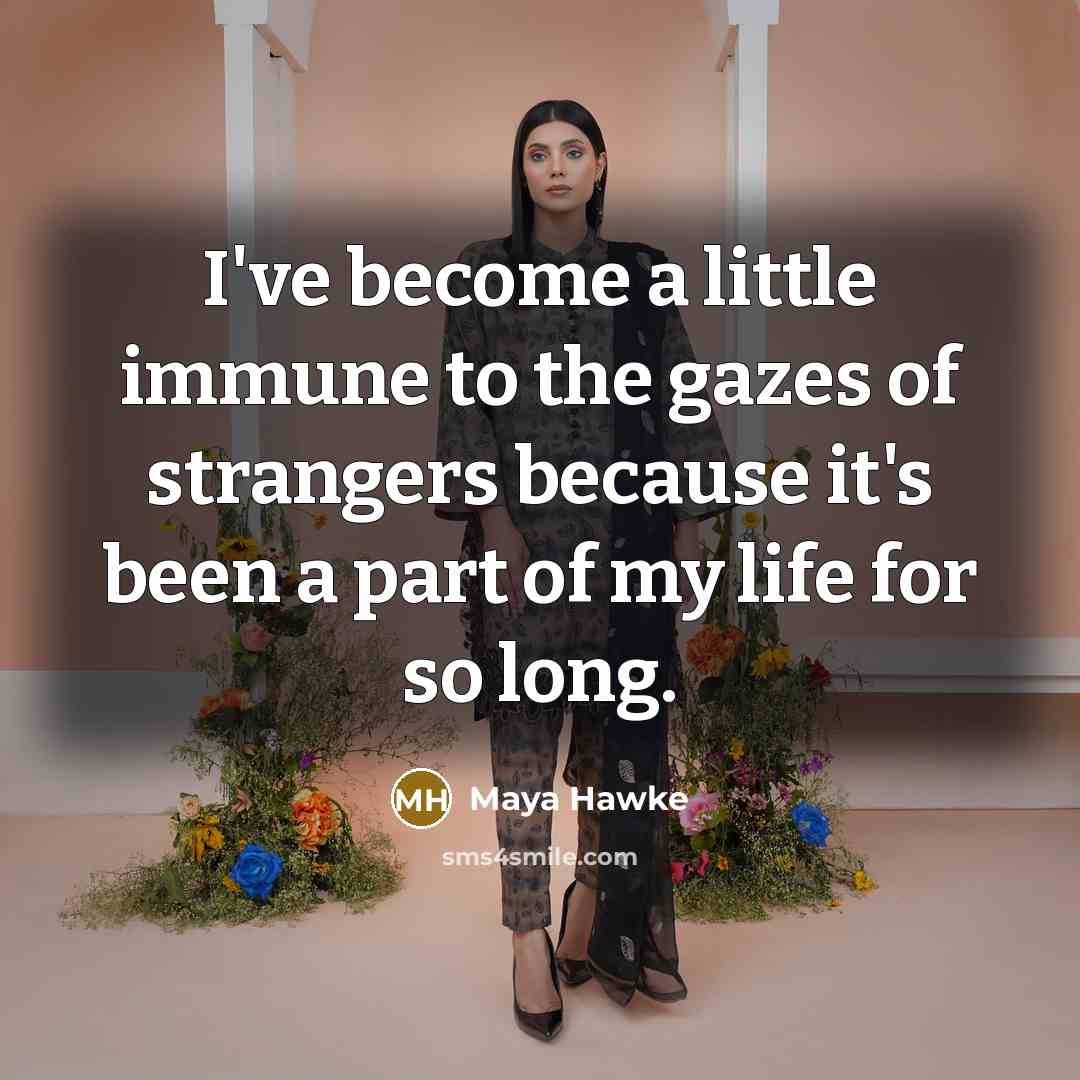 “I've become a little immune to the gazes of strangers…” quote by Maya Hawke