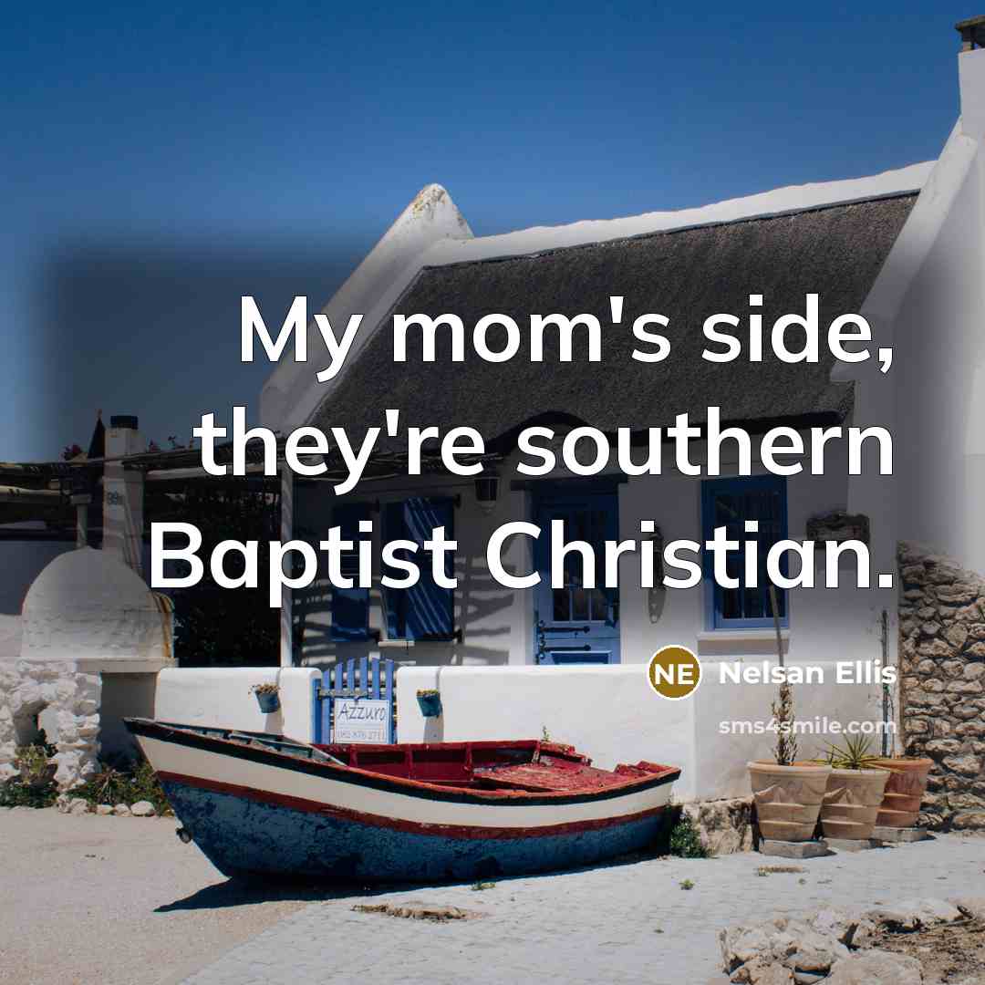“My mom's side, they're southern Baptist Christian.” quote by Nelsan Ellis