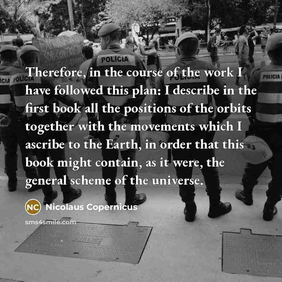 “Therefore, in the course of the work I have followed…” quote by Nicolaus Copernicus