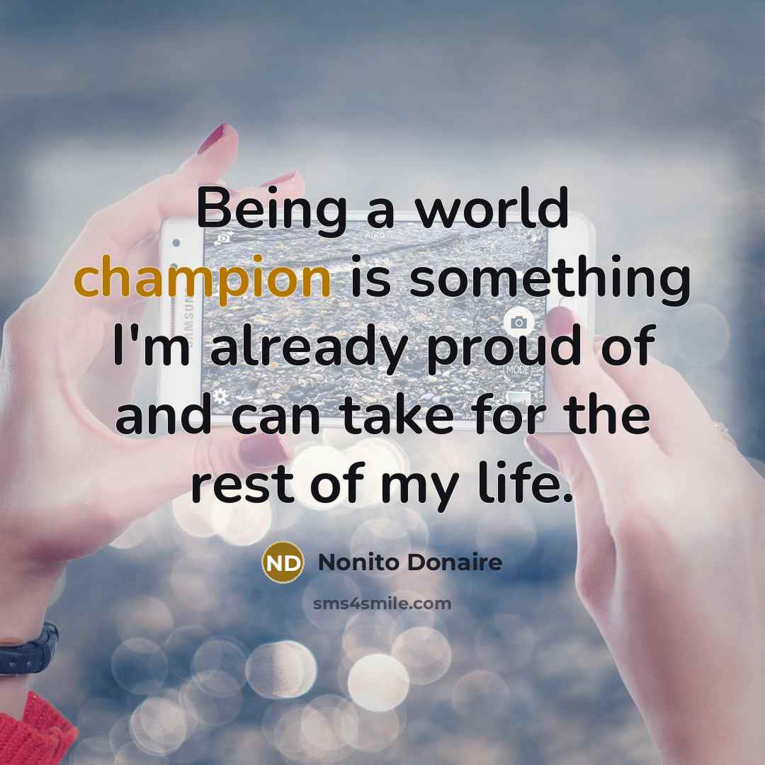 “Being a world champion is something I'm already proud of…” quote by Nonito Donaire
