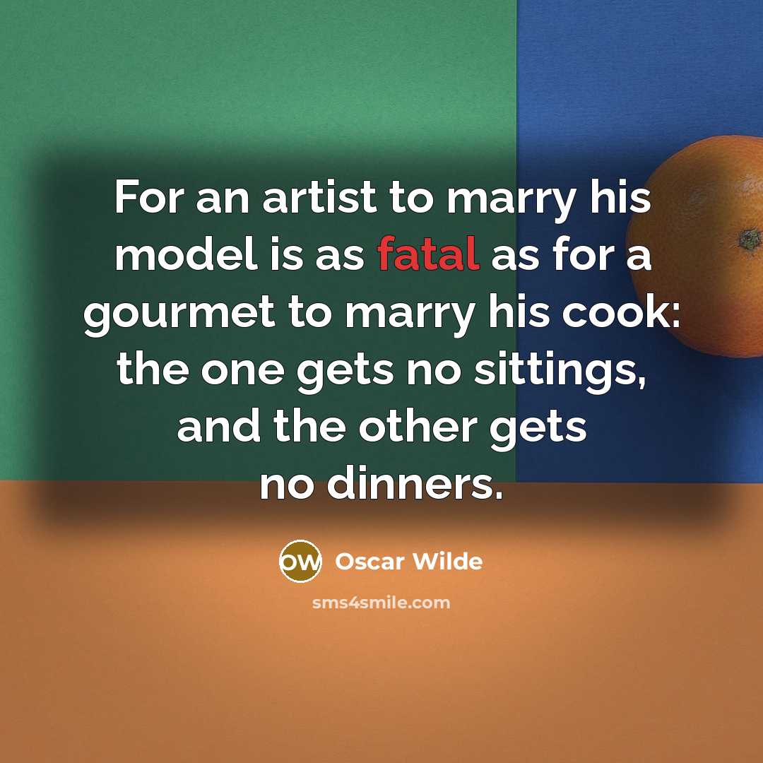“For an artist to marry his model is as fatal…” quote by Oscar Wilde