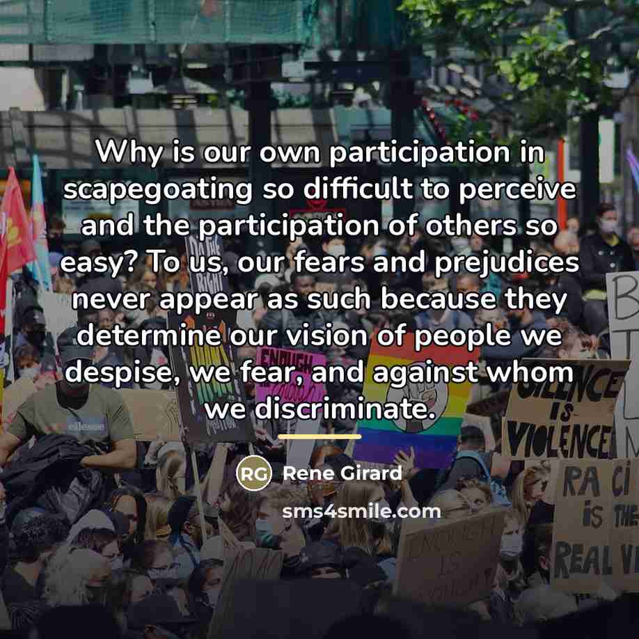 “Why is our own participation in scapegoating so difficult to…” quote by Rene Girard