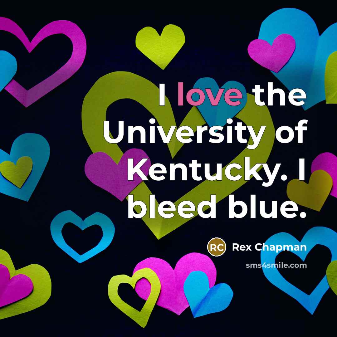 “I love the University of Kentucky. I bleed blue.…” quote by Rex Chapman