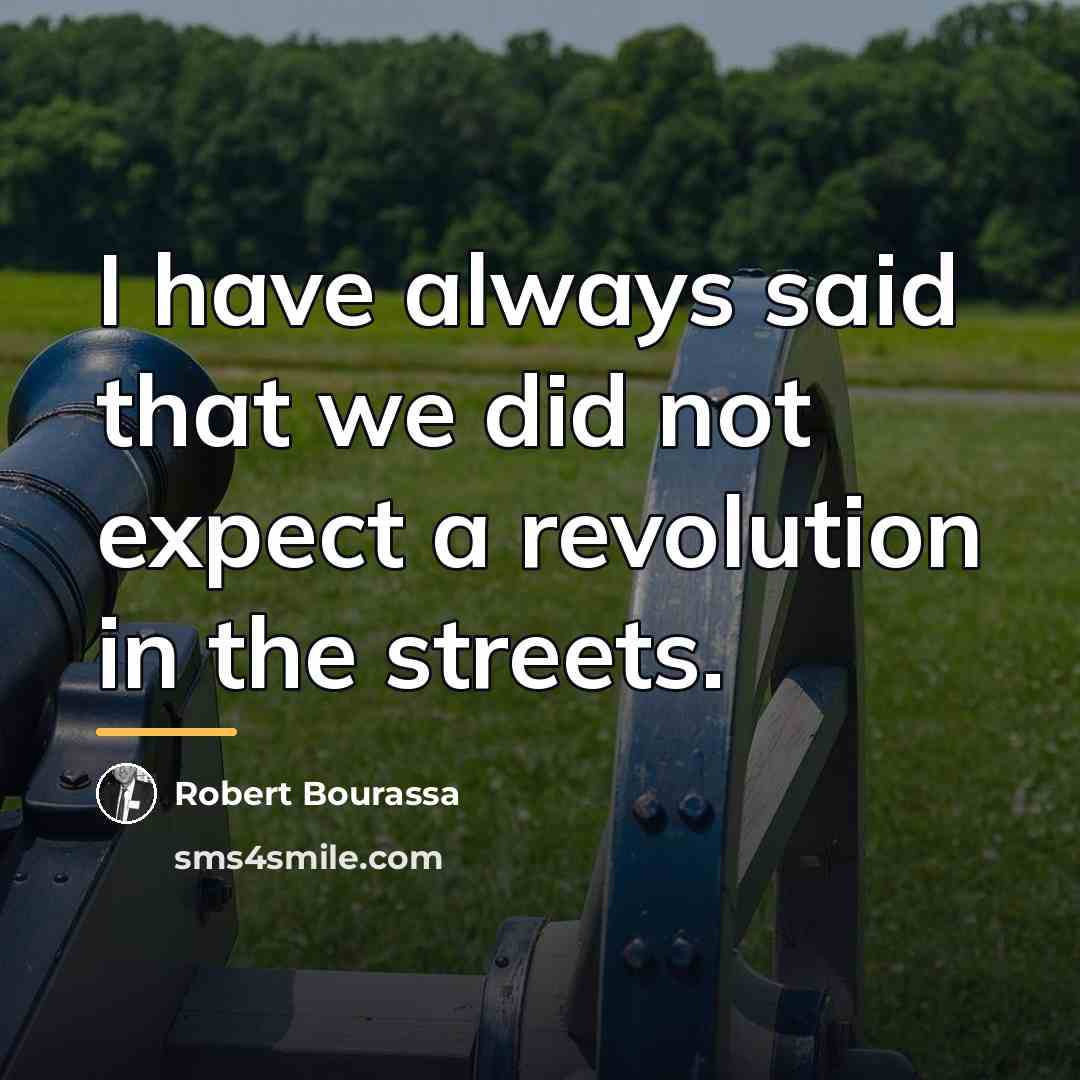 “I have always said that we did not expect a…” quote by Robert Bourassa